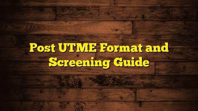 Post-UTME Guide: Nigerian University Admission Screening and Requirements